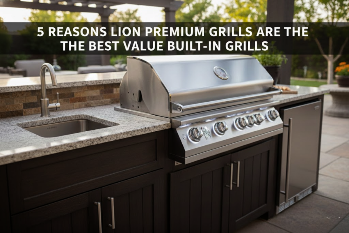 5 Reasons Lion Premium Grills Are the Best Value Built-In Grills
